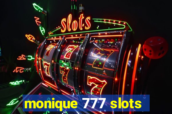 monique 777 slots